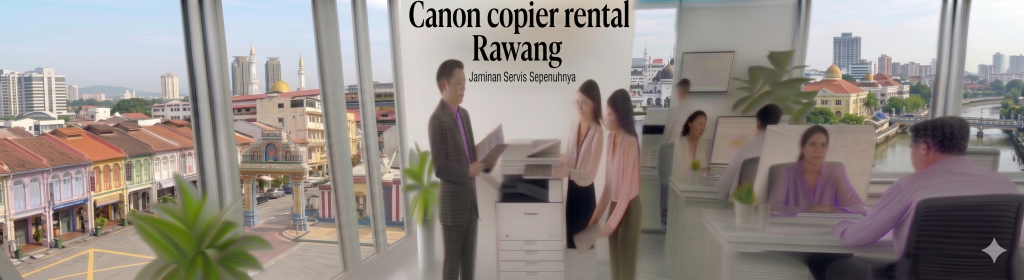 Canon copier rental Rawang