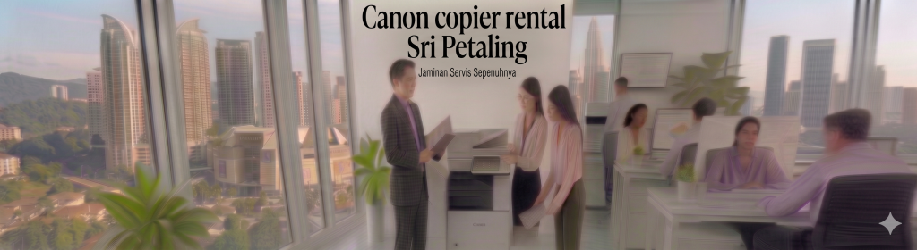 Canon copier rental Sri Petaling
