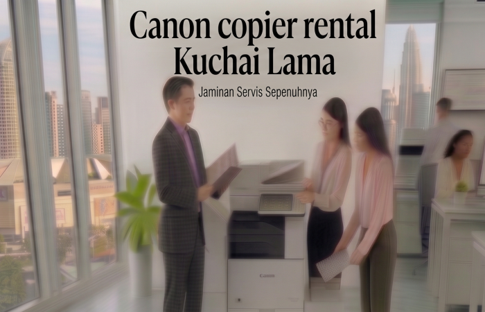 Canon copier rental Kuchai Lama