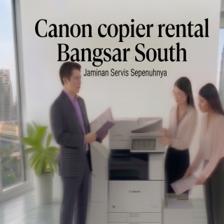 Canon copier rental Bangsar South