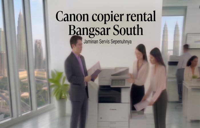 Canon copier rental Bangsar South