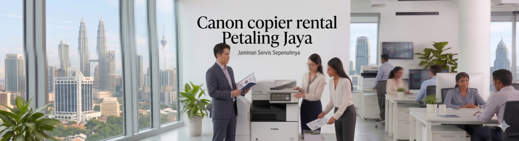 Canon copier rental Petaling Jaya
