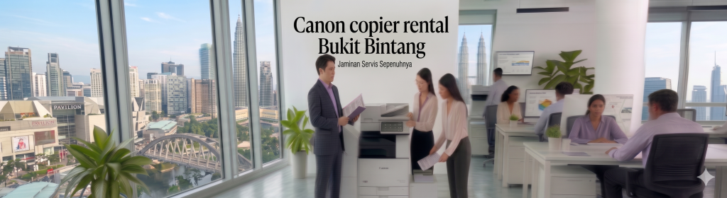 Canon copier rental Bukit Bintang