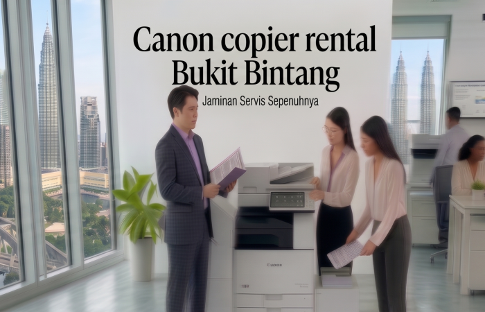 Canon copier rental Bukit Bintang