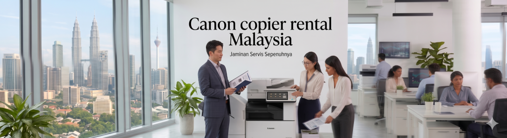 Canon copier rental Malaysia