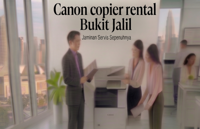 Canon copier rental Bukit Jalil