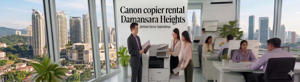 Canon copier rental Damansara Heights