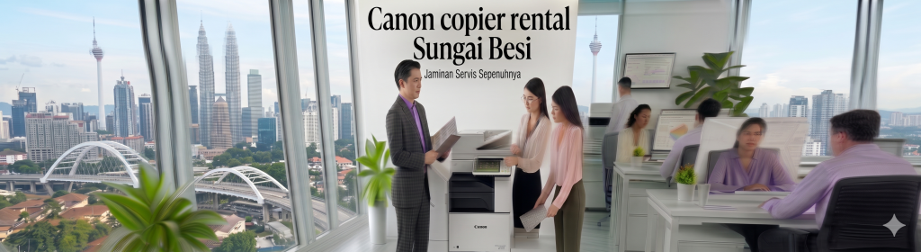 Canon copier rental Sungai Besi