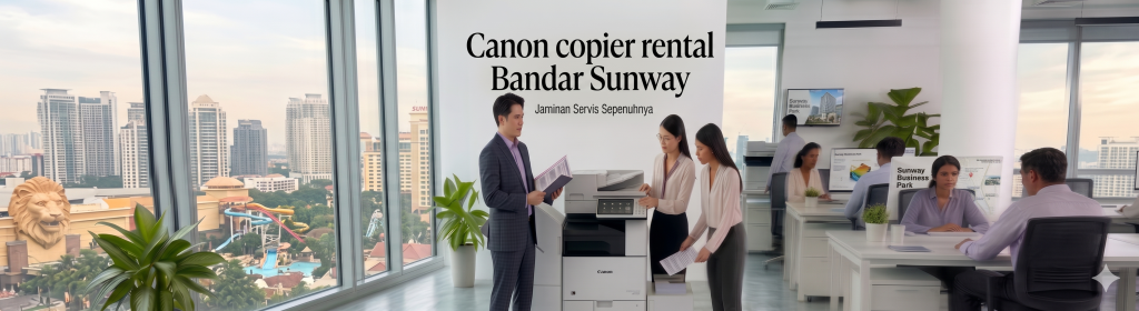 Canon copier rental Bandar Sunway