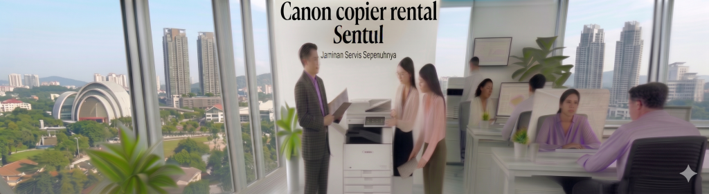 Canon copier rental Sentul