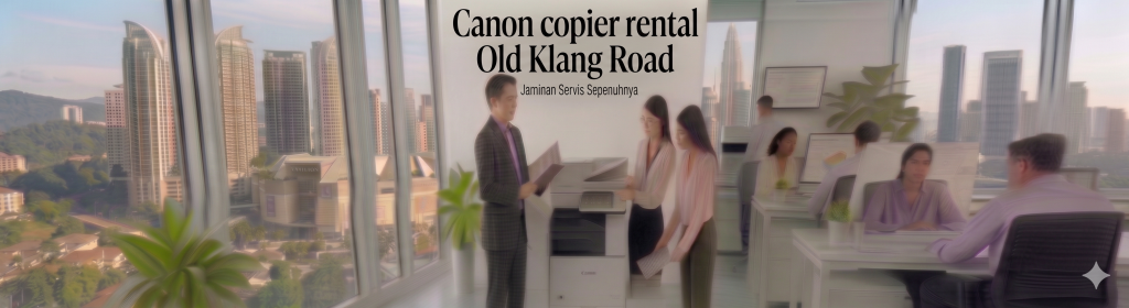 Canon copier rental Old Klang Road