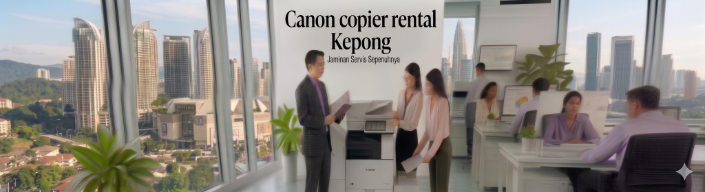 Canon copier rental Kepong