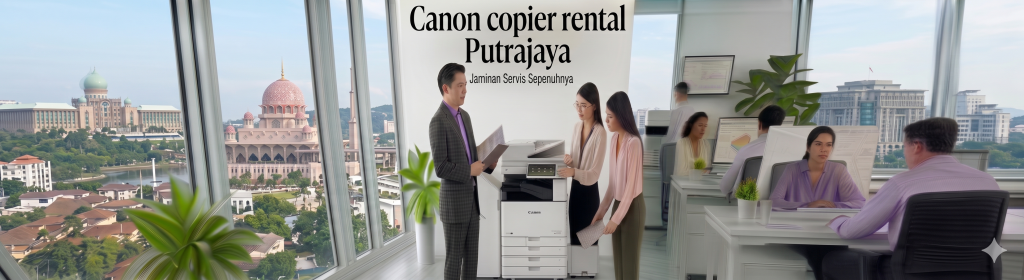 Canon copier rental Putrajaya