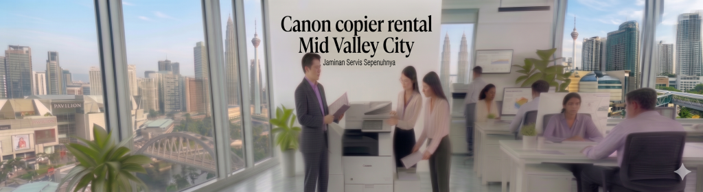 Canon copier rental Mid Valley City