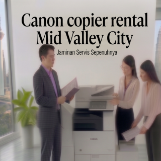Canon copier rental Mid Valley City