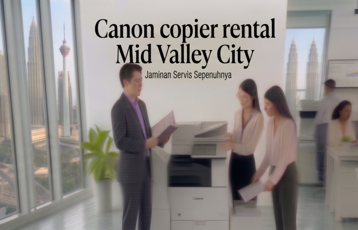 Canon copier rental Mid Valley City